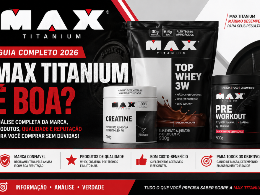 🏋️‍♂️ Max Titanium é boa? análise completa e atualizada em 2026