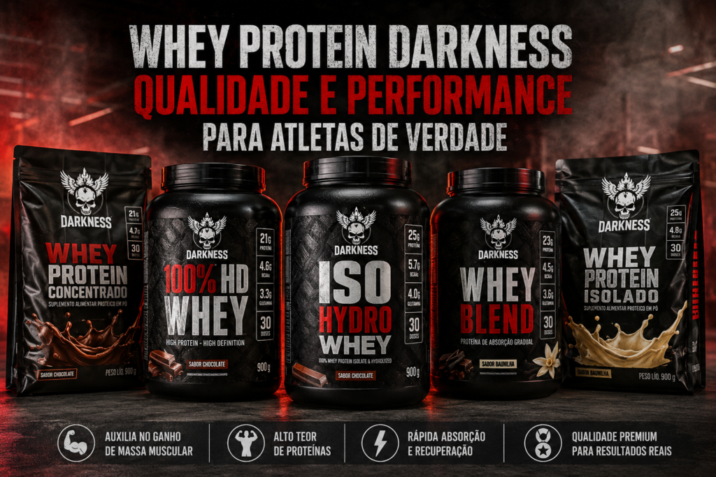 Linha de whey protein da marca Darkness com diferentes versões como 100% HD Whey, ISO Hydro e Whey Blend em cenário fitness com iluminação vermelha e visual hardcore.