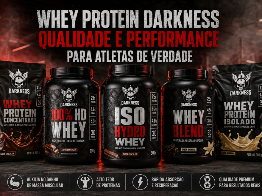 Whey Protein Darkness: Guia Completo da Marca, Benefícios, Tipos, Como Escolher e Se Vale a Pena em 2026
